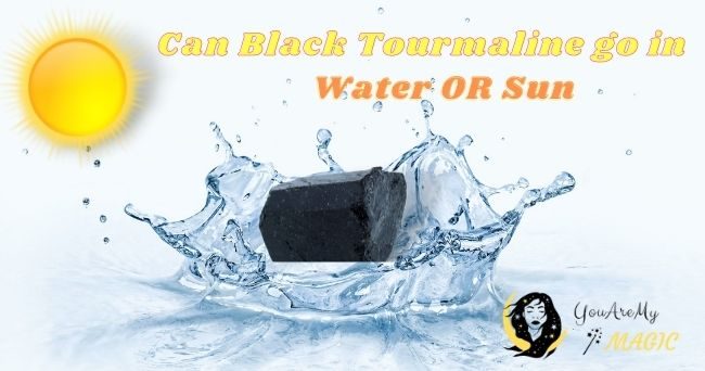 Black Tourmaline go in water or sun