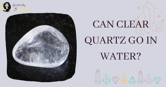 Can CLEAR QUARTZ Go In Water? (Read This First)