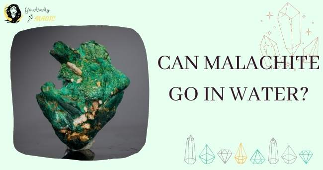 Can MALACHITE Go In Water? Read this before you dip it in water.