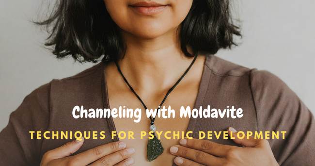 Channeling with Moldavite: Techniques for Psychic Development
