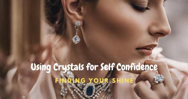 Finding Your Shine: Using Crystals for Self Confidence